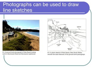 Photographs can be used to draw line sketches 