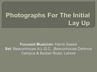 Focused Musician: Harris Saeed
Set: Beaconhouse A.L.G.C, Beaconhouse Defence
Campus & Bedian Road, Lahore
 