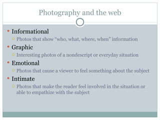 Photography and the web ,[object Object],[object Object],[object Object],[object Object],[object Object],[object Object],[object Object],[object Object]