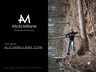 F O R M O R E :
A L I C I A M I L L A N E . C O M
© A L L I M A G E S A L I C I A M I L L A N E P H O T O G R A P H Y
 