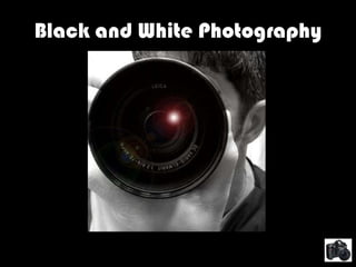 Black and White Photography 