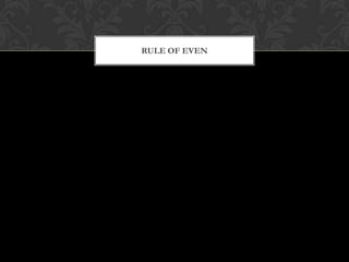 RULE OF EVEN
 