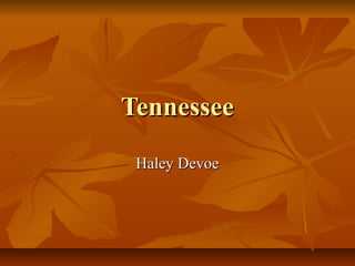 TennesseeTennessee
Haley DevoeHaley Devoe
 