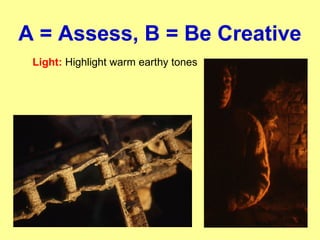 A = Assess, B = Be Creative
Light: Highlight warm earthy tones
 