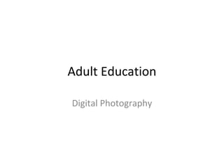 Adult Education Digital Photography 