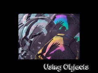 Using Objects
 