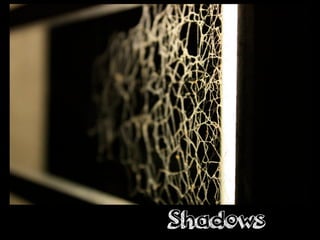 Shadows
 