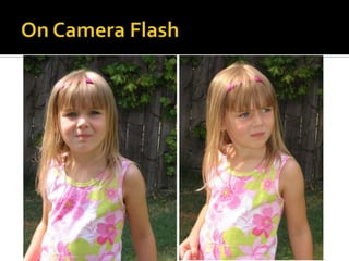 On Camera Flash