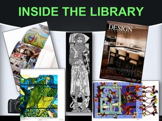INSIDE THE LIBRARY
 
