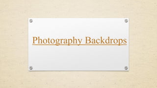Photography Backdrops
 