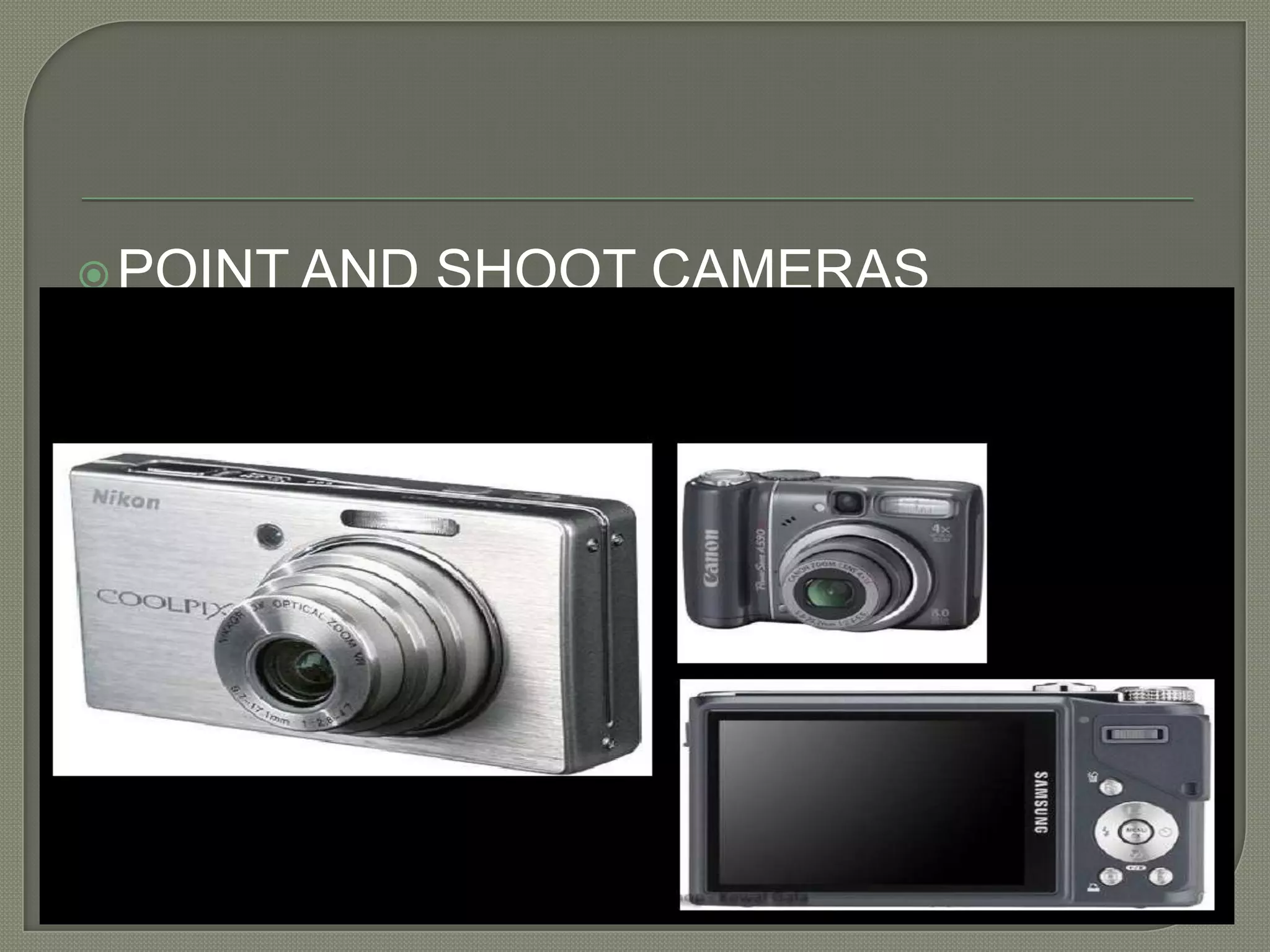 POINT AND SHOOT CAMERAS