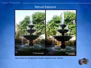 Manual Exposure
Stop action by changing the shutter speed on your camera.
 