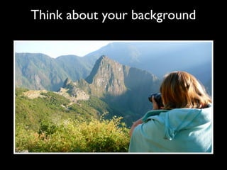 Think about your background