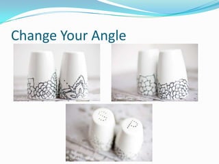 Change Your Angle
 