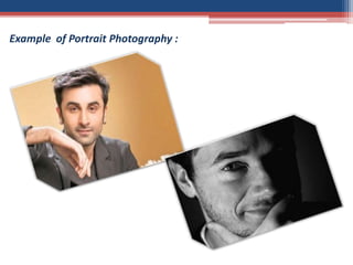 Example of Portrait Photography :
 