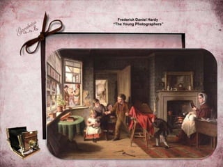 Frederick Daniel Hardy
“The Young Photographers”