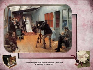 Pascal-Adolphe-Jean Dagnan-Bouveret (1852-1929)
"A Wedding in the picture”