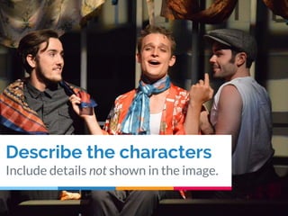 Describe the characters
Include details not shown in the image.
 