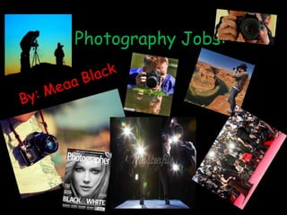 Photography Jobs:
 
