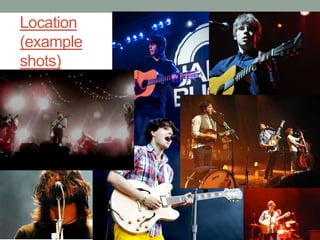 Location
(example
shots)
 