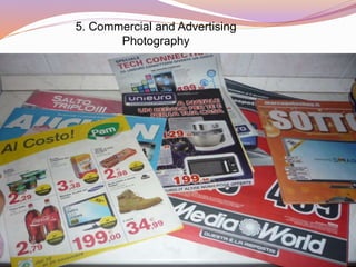 5. Commercial and Advertising
Photography
 