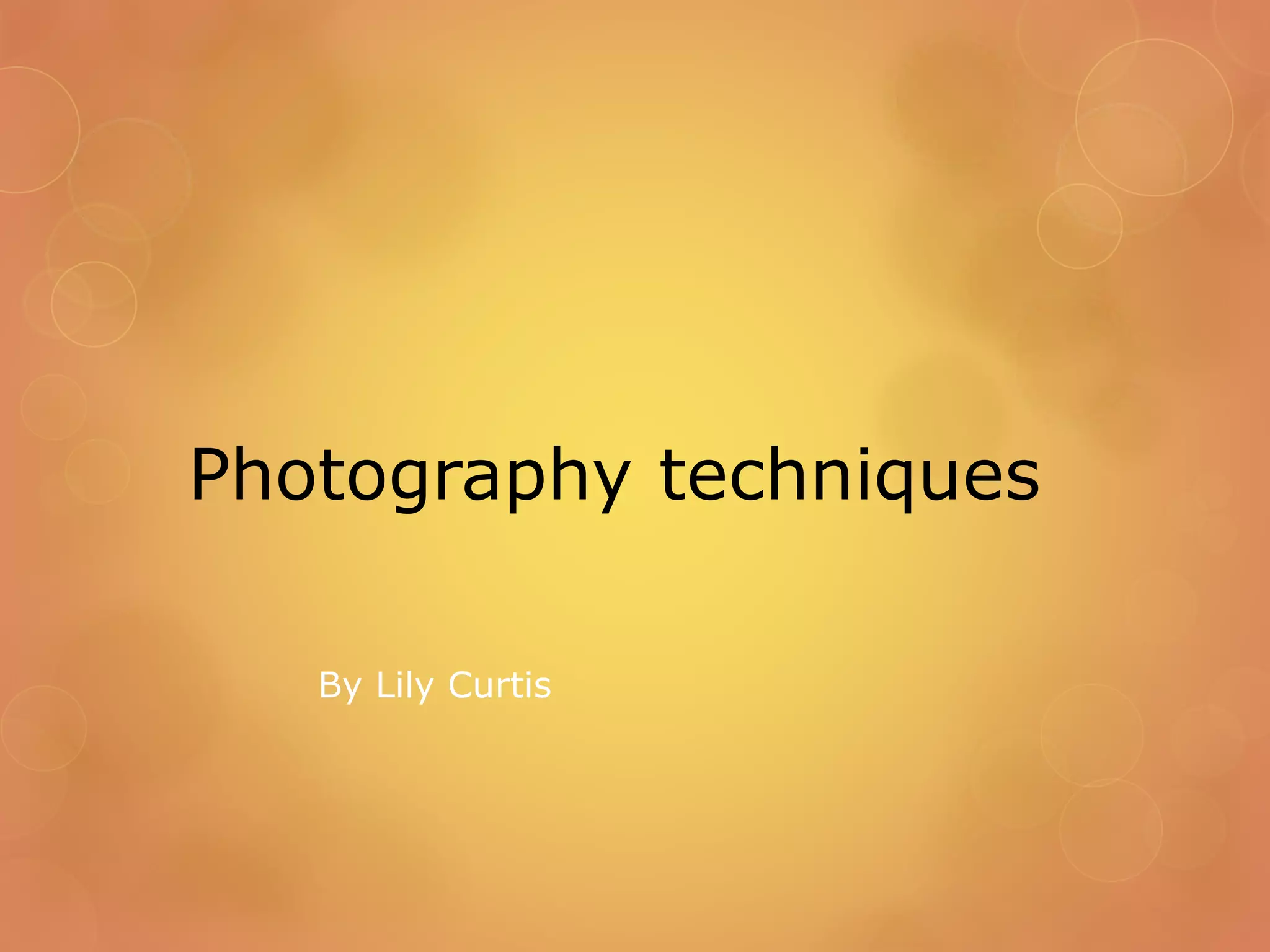 my-photography-techniques-ppt