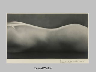 Edward Weston

 