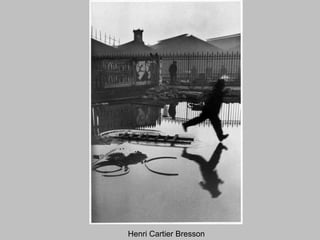 Henri Cartier Bresson

 