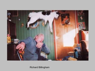 Richard Billingham

 