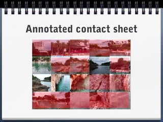 Annotated contact sheet
 