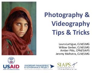 Photography &
Videography
Tips & Tricks
Laura Lartigue, CLM/LMG
Willow Gerber, CLM/LMG
Amber Pitts, CPM/SIAPS
Jeremy Malhotra, CLM/LMG
 