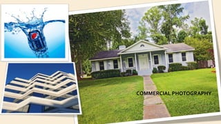 COMMERCIAL PHOTOGRAPHY
 