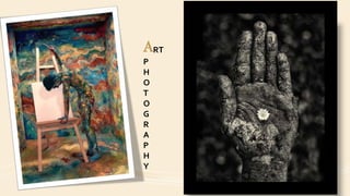ART
P
H
O
T
O
G
R
A
P
H
Y
 