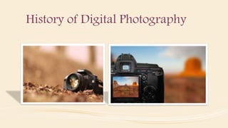 History of Digital Photography
 