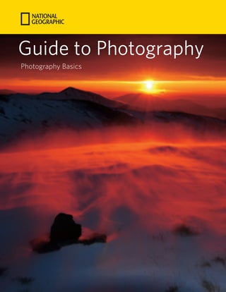 Photography Basics
Guide to Photography
 