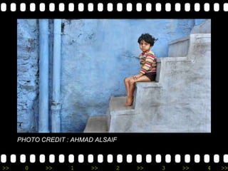 >> 0 >> 1 >> 2 >> 3 >> 4 >>
PHOTO CREDIT : AHMAD ALSAIF
 