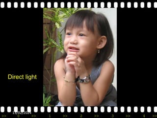 >> 0 >> 1 >> 2 >> 3 >> 4 >>
13/02/2024
Direct light
 