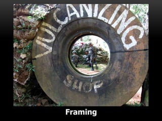 Framing
 