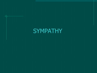 SYMPATHY
 