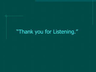 “Thank you for Listening.”
 