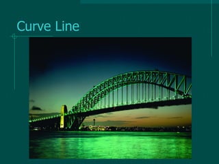 Curve Line
 