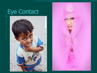 Eye Contact
 