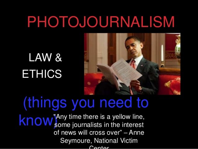 ethics in photojournalism Photojournalism ethics - free download as pdf file (pdf), text file (txt) or read online for free photojournalism ethics. ethics in photojournalism Photojournalism ethics - free download as pdf file (pdf), text file (txt) or read online for free photojournalism ethics.