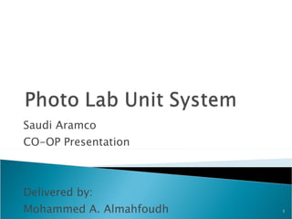 Saudi Aramco  CO-OP Presentation Delivered by:  Mohammed A. Almahfoudh  KFUPM ID: 200448320 