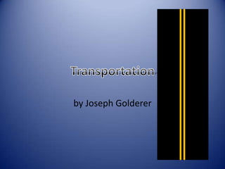 by Joseph Golderer Transportation  