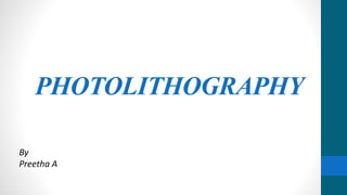 Photolithography | PPTX