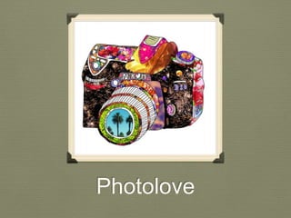 Photolove
 
