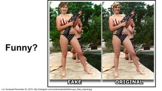 n.d. Accessed November 23, 2015. http://tubegator.com/content/uploads/bikini-gun_fake_original.jpg.
Funny?
 