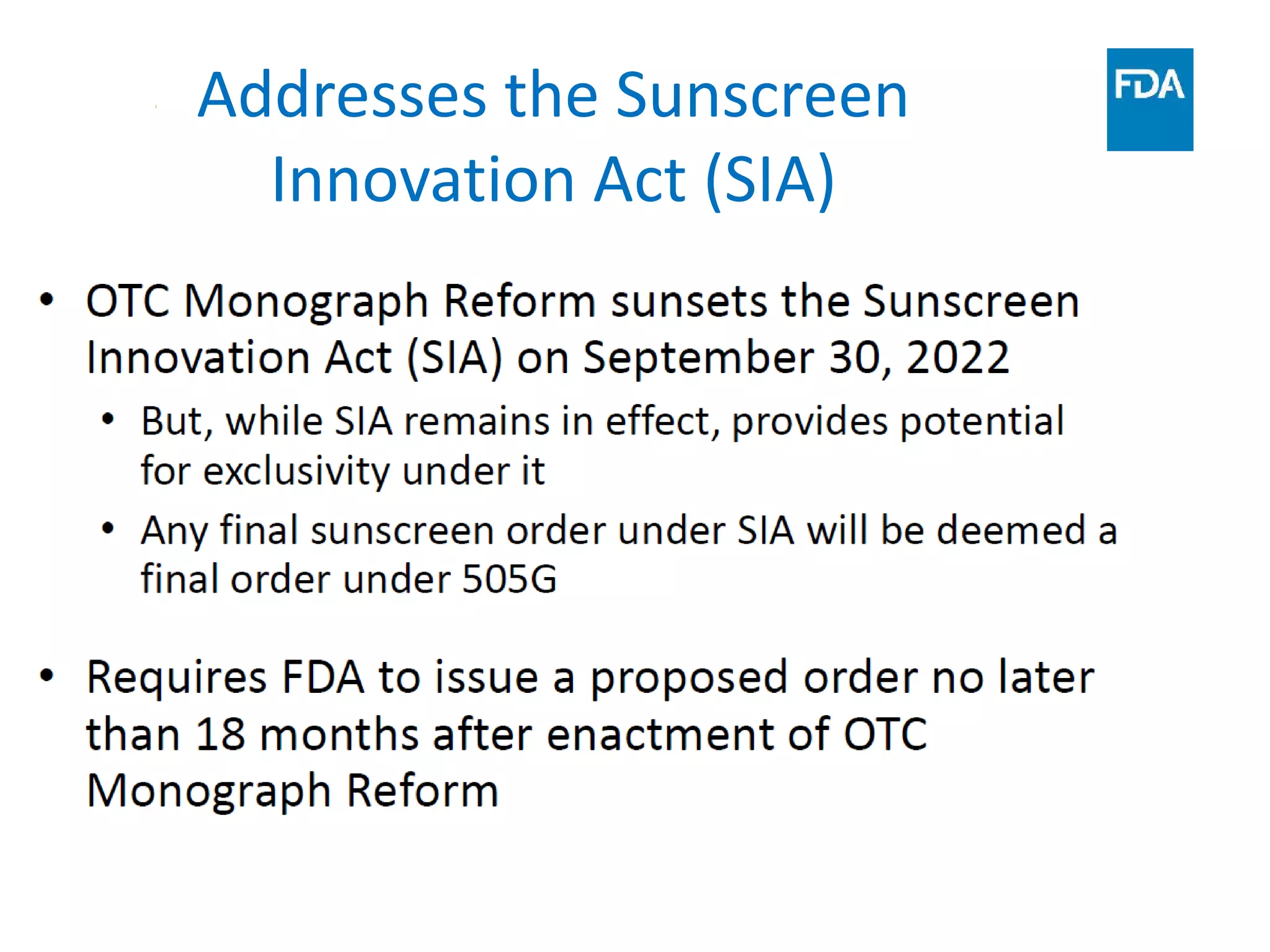 Addresses the Sunscreen
Innovation Act (SIA)
 