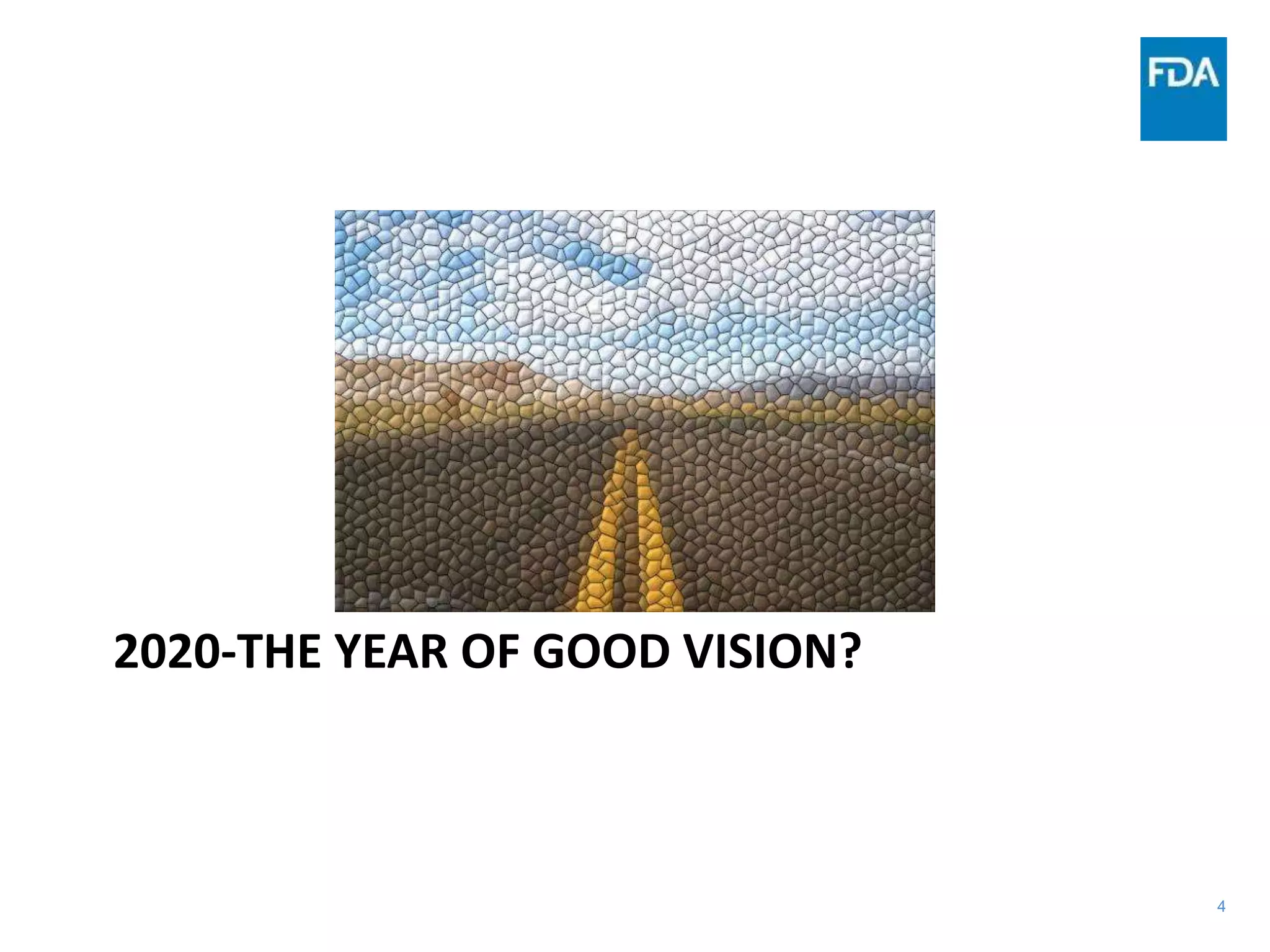 4
2020-THE YEAR OF GOOD VISION?
 